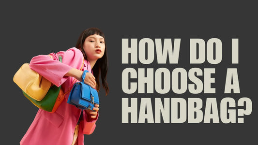 How Do I Choose a Handbag?