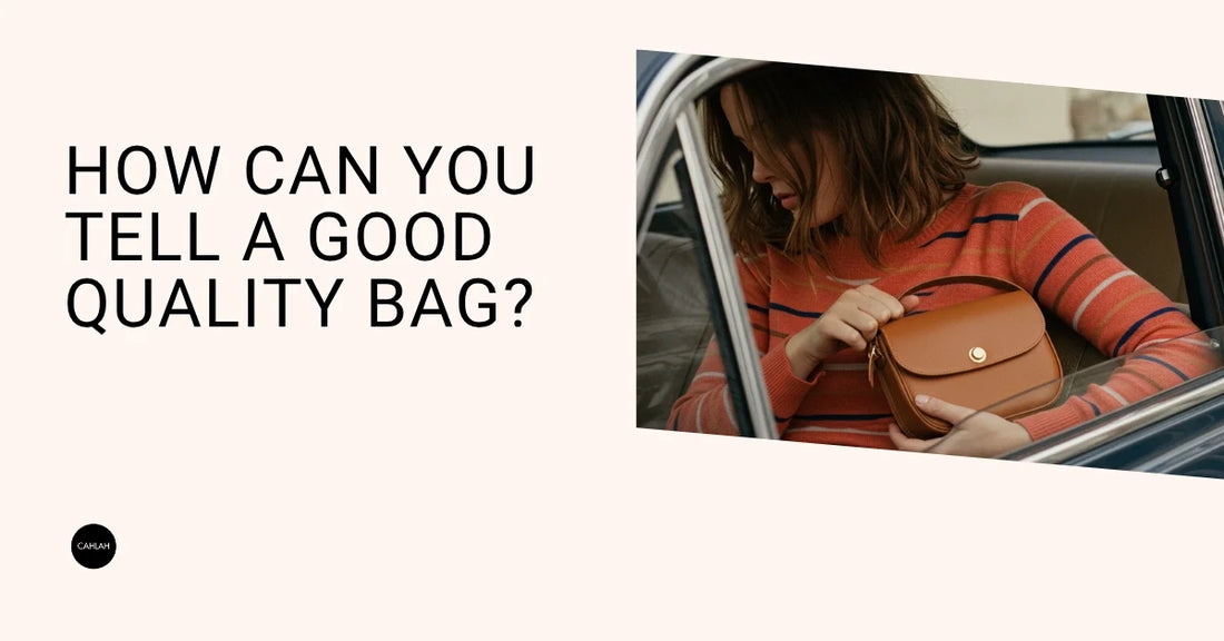How Can You Tell a Good Quality Bag?