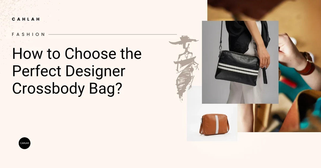 How to Choose the Perfect Designer Crossbody Bag?